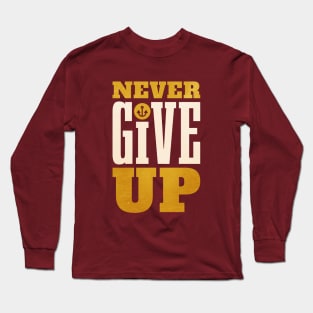 NEVER GIVE UP Long Sleeve T-Shirt